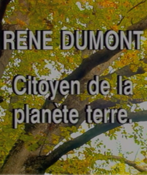 Rene dumont - Citoyen de la planète terre