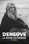 Deneuve - La reine Catherine