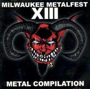 Milwaukee Metalfest XIII Metal Compilation