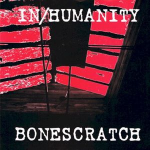 Bonescratch / In/Humanity (EP)