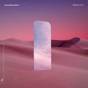 Anjunadeep pres. Reflections, Vol. 3