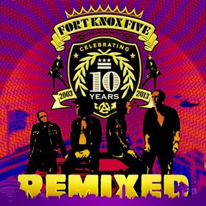 10 Years of Fort Knox Five Remixed