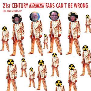 21st Century Gizmos Fans Can’t Be Wrong (EP)