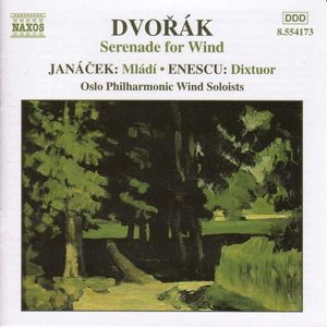 Dvořák: Serenade for Wind / Janáček: Mládí / Enescu: Dixtuor