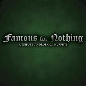 Famous for Nothing: A Tribute to Dropkick Murphys