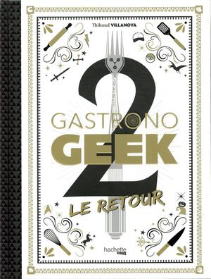 Gastronogeek 2, le retour