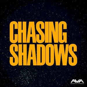 "Chasing Shadows"