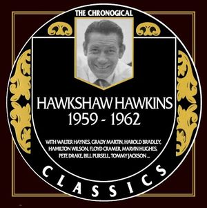 The Chronogical Classics: Hawkshaw Hawkins 1959-1962