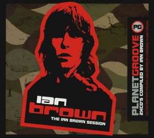 Planet Groove: The Ian Brown Session
