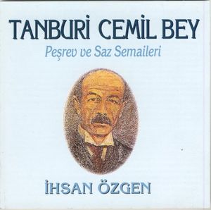 Tanburi Cemil Bey - Peşrev ve Saz Semaileri