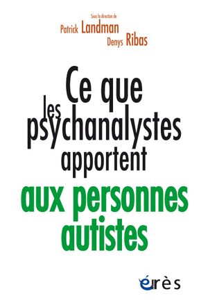 Ce que les psychanalystes apportent aux personnes autistes