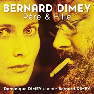 Père & Fille: Dominique Dimey chante Bernard Dimey