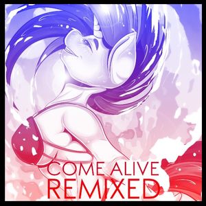 Come Alive: Remixed