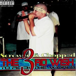 The 3rd Wish to Rock the World Screwed & Chopped