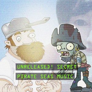 Plants vs. Zombies 2: Pirate Seas (Unreleased Track) (Single)