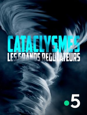 Cataclysmes - Les grands régulateurs