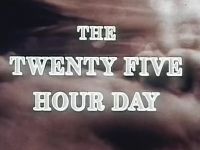 The Twenty Five Hour Day