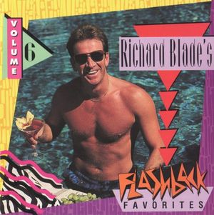 Richard Blade’s Flashback Favorites, Volume 6