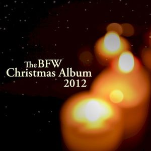 The BFW Christmas Album 2012