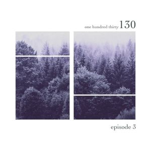 One Hundred Thirty "Episode 3"