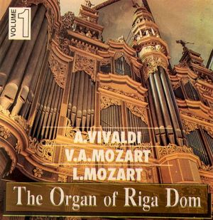 The Organ of Riga Dom - Volume 1