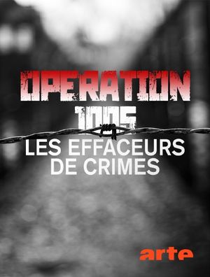 Opération 1005 - Les Effaceurs de crimes