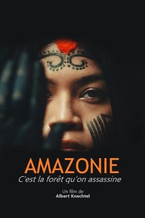 Amazonie - C'est la forêt qu'on assassine