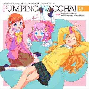 『ワッチャプリマジ!』キャラクターソングミニアルバム PUMPING WACCHA! 01 (Single)