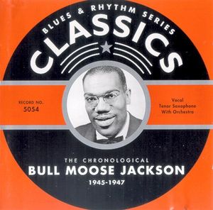 Blues & Rhythm Series: The Chronological Bull Moose Jackson 1945-1947