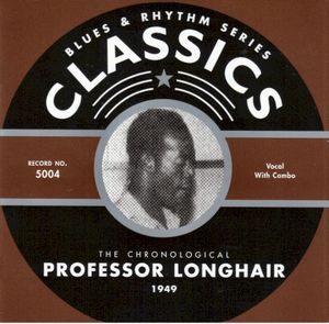 Blues & Rhythm Series: The Chronological Professor Longhair 1949