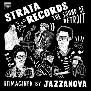 Strata Records: The Sound of Detroit - Reimagined by Jazzanova