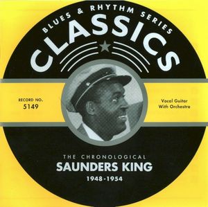 Blues & Rhythm Series: The Chronological Saunders King 1948-1954