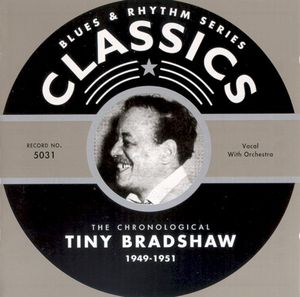 Blues & Rhythm Series: The Chronological Tiny Bradshaw 1949-1951