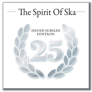 The Spirit of Ska: Silver Jubilee Edition