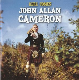 Here Comes John Allan Cameron