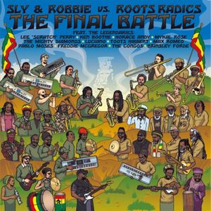 The Final Battle: Sly & Robbie Vs. Roots Radics