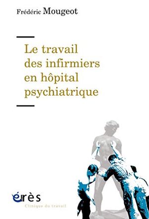 Le Travail des infirmiers en hôpital psychiatrique