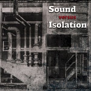 Sound Versus Isolation