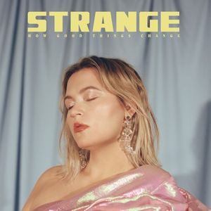 Strange How Good Things Change (Single)