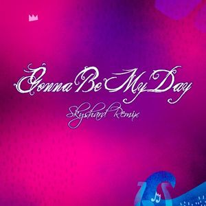 Gonna Be My Day (Skyshard remix) (Single)