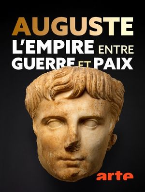 Auguste - L'Empire entre guerre et paix