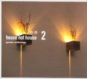 Groove Anthology - House Not House 2