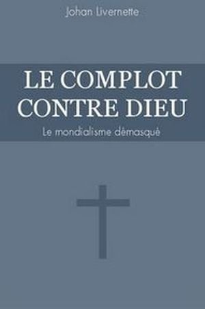 Le Complot contre Dieu