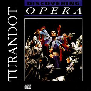 Discovering Opera 18: Turandot (Highlights)