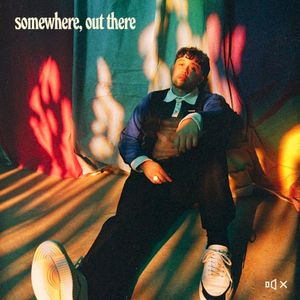 Somewhere, Out There (Single)