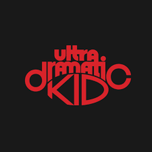 Ultra Dramatic Kid