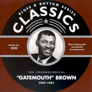 Blues & Rhythm Series: The Chronological "Gatemouth" Brown 1947-1951