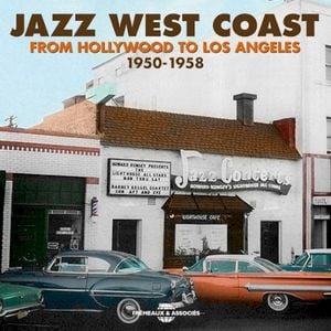 Jazz West Coast 1950-1958: From Hollywood to Los Angeles