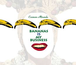 image-https://media.senscritique.com/media/000020678873/0/carmen_miranda_bananas_is_my_business.jpg