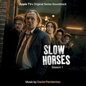 Slow Horses: Season 1 (ATV+ Original Series Soundtrack) (OST)
